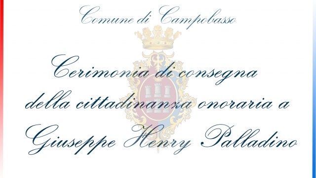 Assegnazione Cittadinanza Onoraria a Giuseppe Henry Palladino